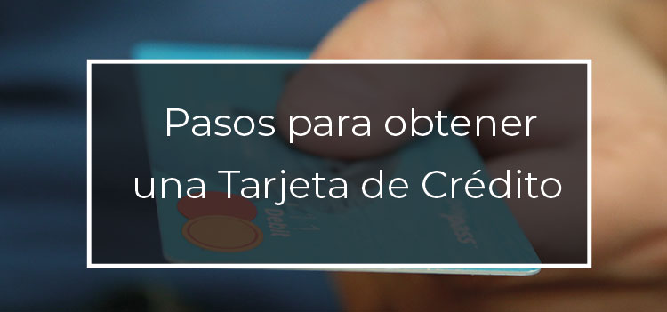 Como obtener una tarjeta de crédito